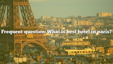 Frequent question: What is best hotel in paris?