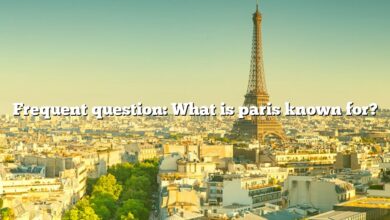 Frequent question: What is paris known for?