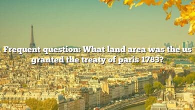 Frequent question: What land area was the us granted the treaty of paris 1783?