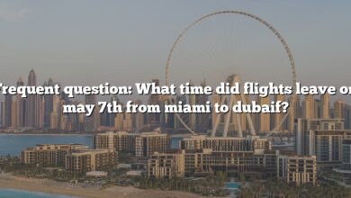 Frequent question: What time did flights leave on may 7th from miami to dubaif?