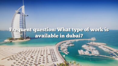 Frequent question: What type of work is available in dubai?