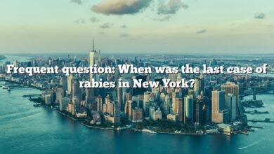 Frequent question: When was the last case of rabies in New York?