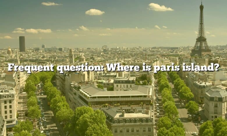 Frequent question: Where is paris island?