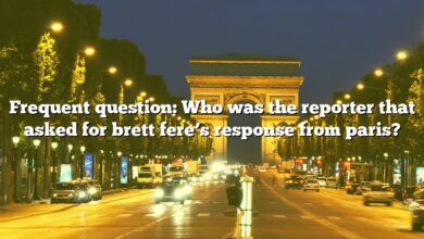 Frequent question: Who was the reporter that asked for brett fere’s response from paris?