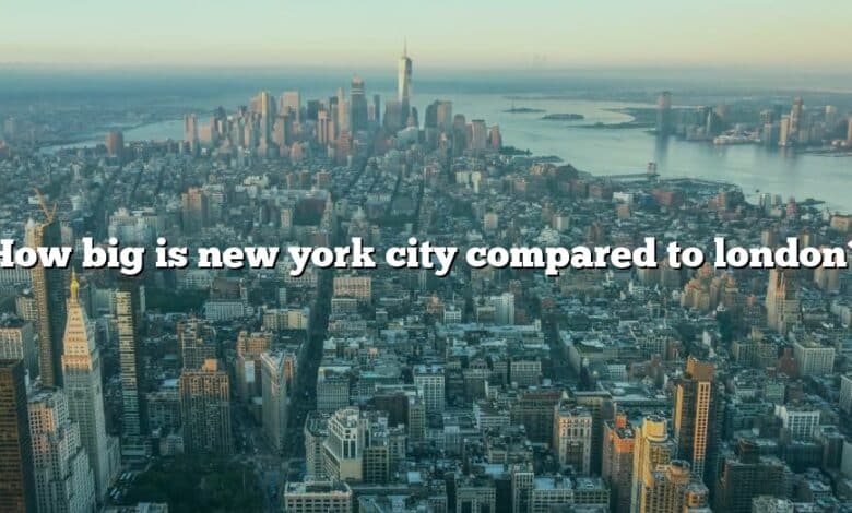 How big is new york city compared to london?