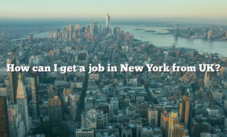 How can I get a job in New York from UK?