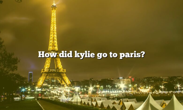 How did kylie go to paris?