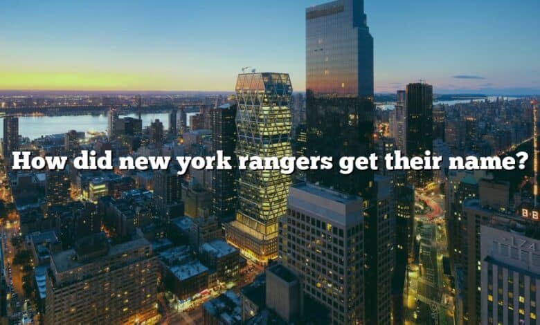 How did new york rangers get their name?