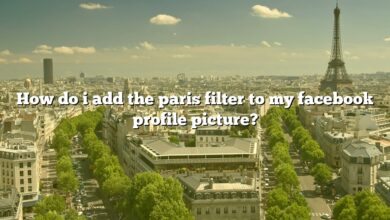 How do i add the paris filter to my facebook profile picture?