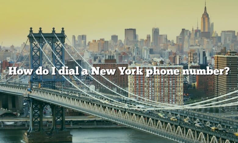 How do I dial a New York phone number?