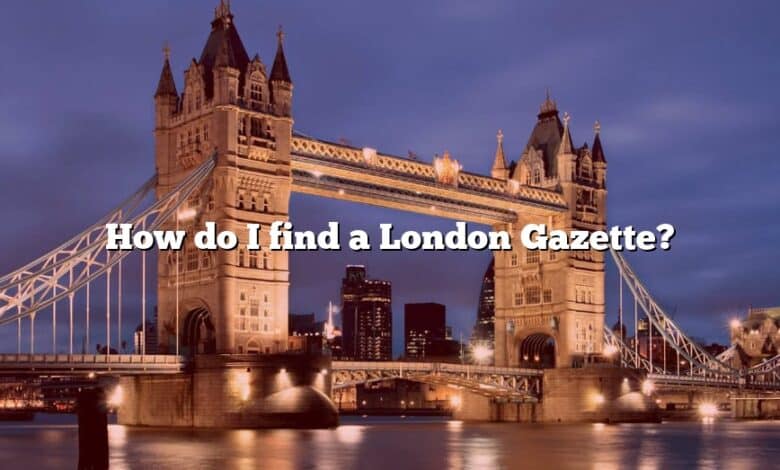 How do I find a London Gazette?