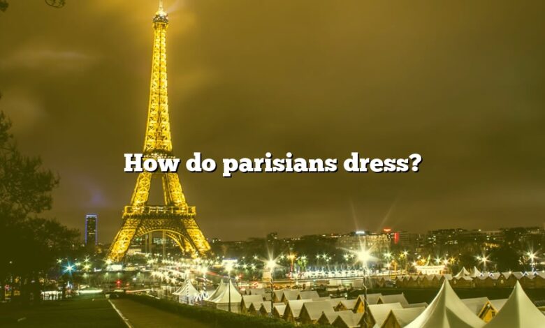 How do parisians dress?