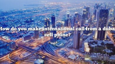 How do you make international call from a dubai cell phine?