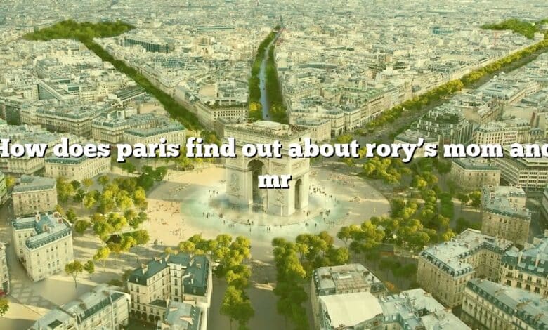 How does paris find out about rory’s mom and mr