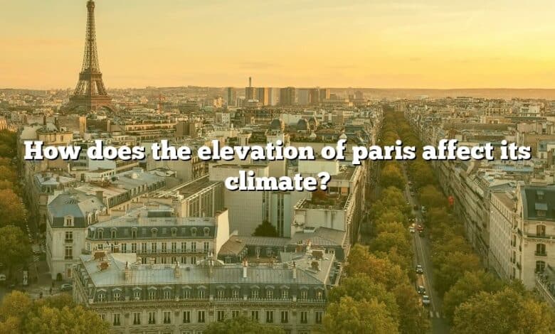 How does the elevation of paris affect its climate?