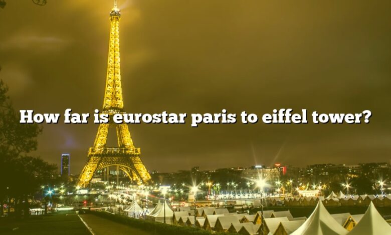 How far is eurostar paris to eiffel tower?