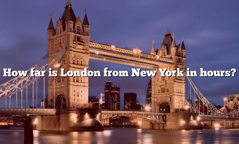 How far is London from New York in hours?