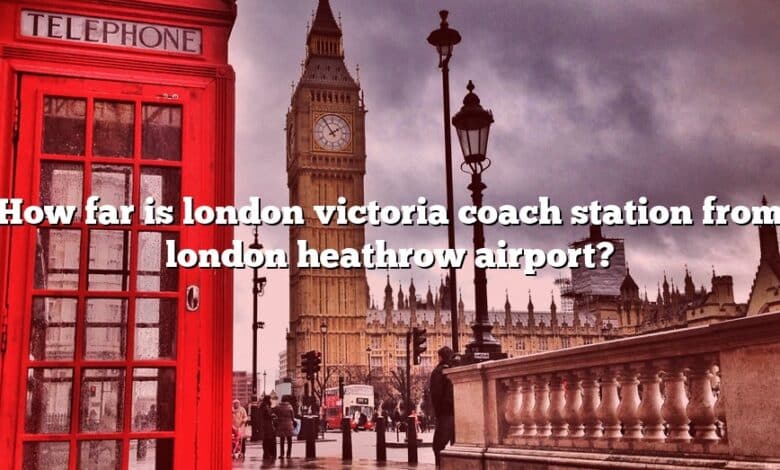 How far is london victoria coach station from london heathrow airport?