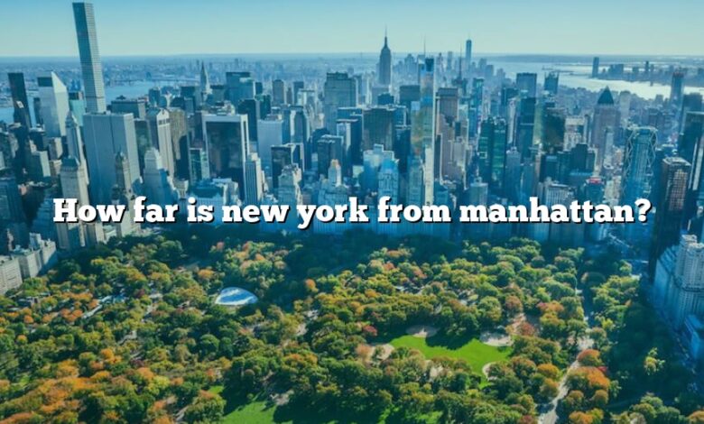 How far is new york from manhattan?