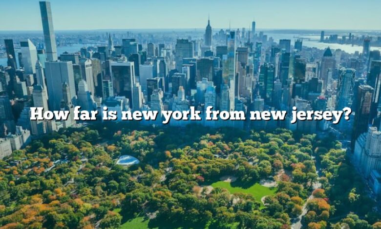 How far is new york from new jersey?