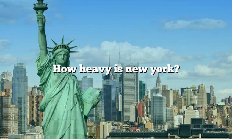 How heavy is new york?