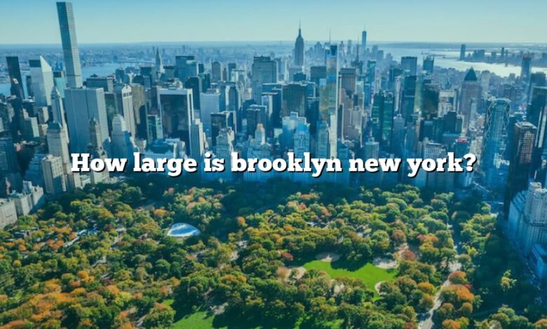 How large is brooklyn new york?