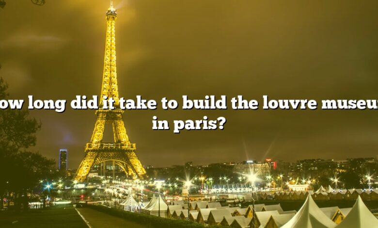 How long did it take to build the louvre museum in paris?