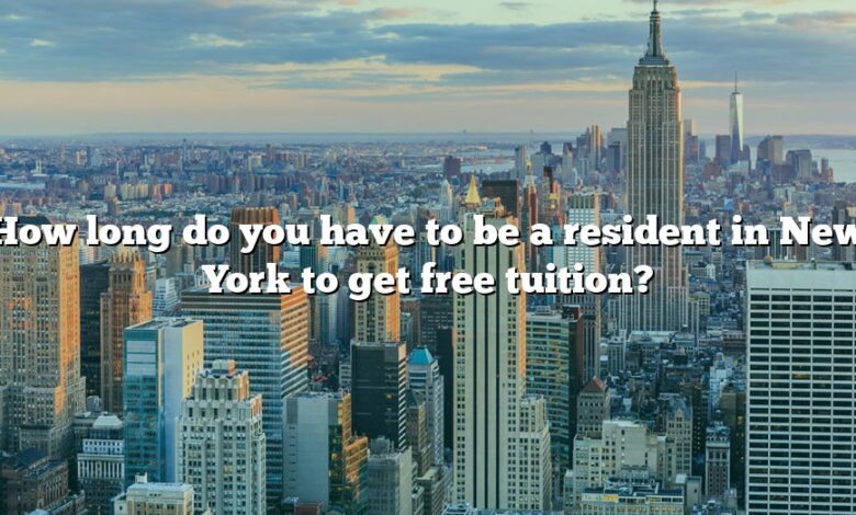 How long do you have to be a resident in New York to get free tuition?