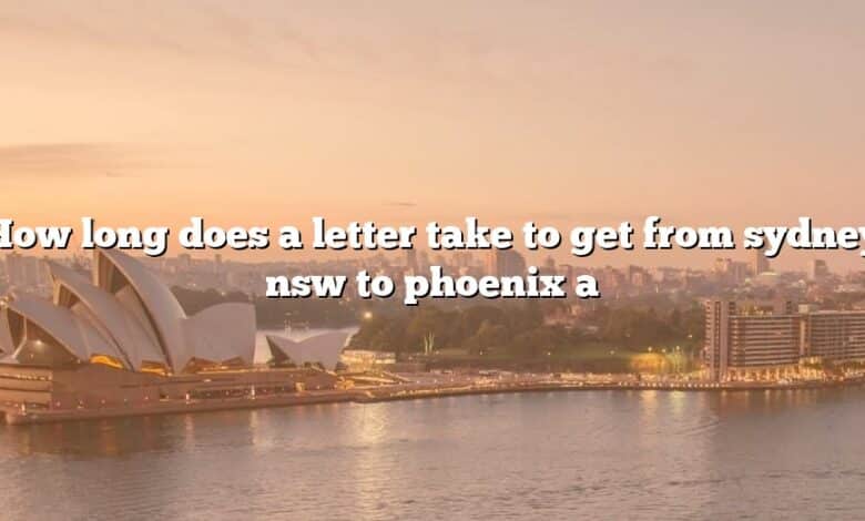 How long does a letter take to get from sydney nsw to phoenix a