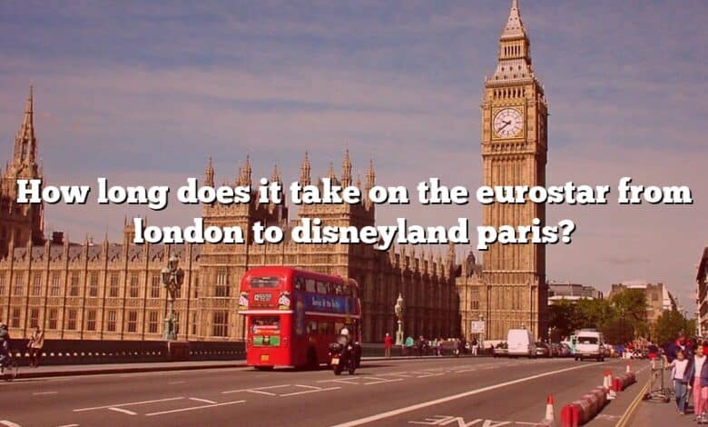 How long does it take on the eurostar from london to disneyland paris?
