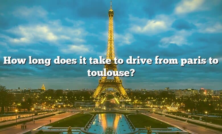 How long does it take to drive from paris to toulouse?