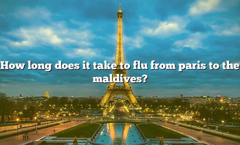 How long does it take to flu from paris to the maldives?