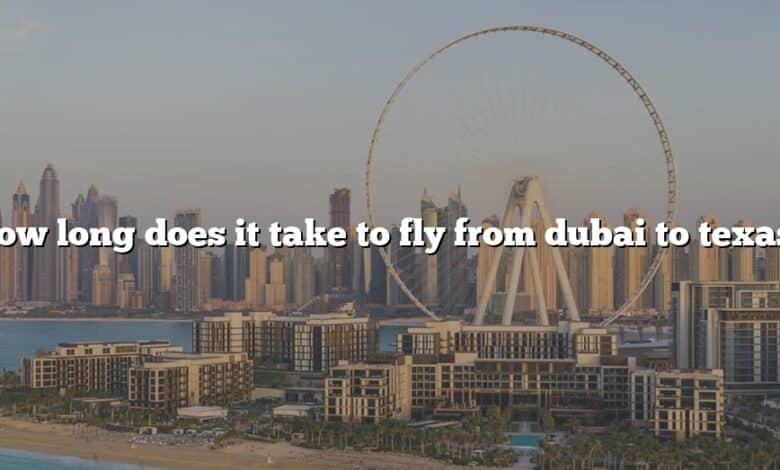 How long does it take to fly from dubai to texas?