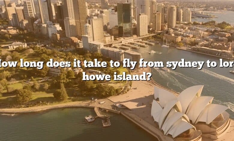 How long does it take to fly from sydney to lord howe island?