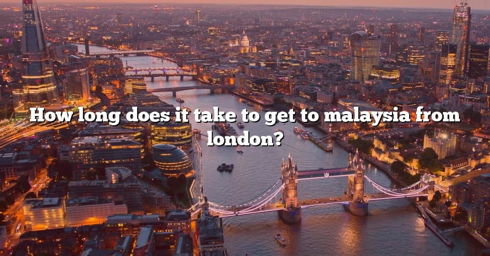 trip to london from malaysia