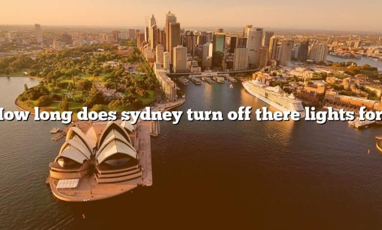 How long does sydney turn off there lights for?