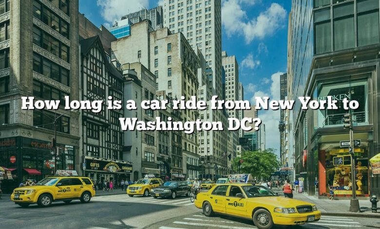 How long is a car ride from New York to Washington DC?