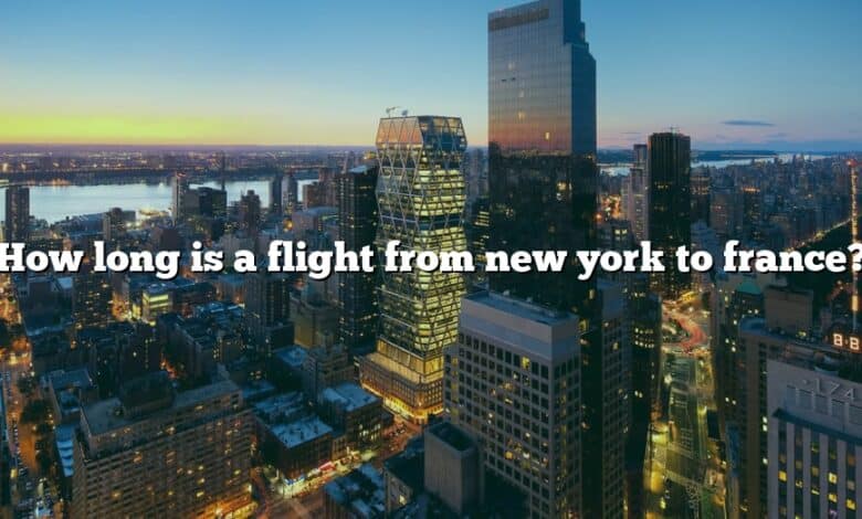 How long is a flight from new york to france?