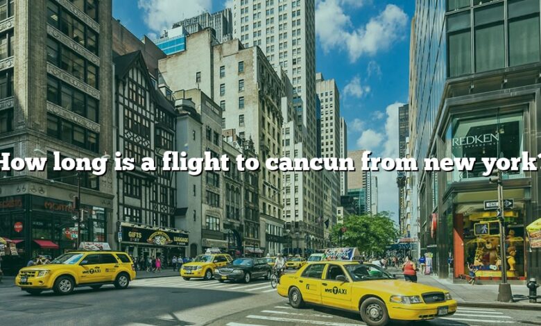 How long is a flight to cancun from new york?