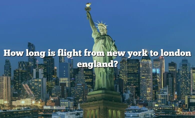 How long is flight from new york to london england?