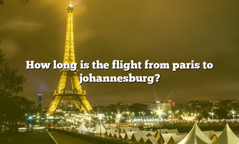 How long is the flight from paris to johannesburg?