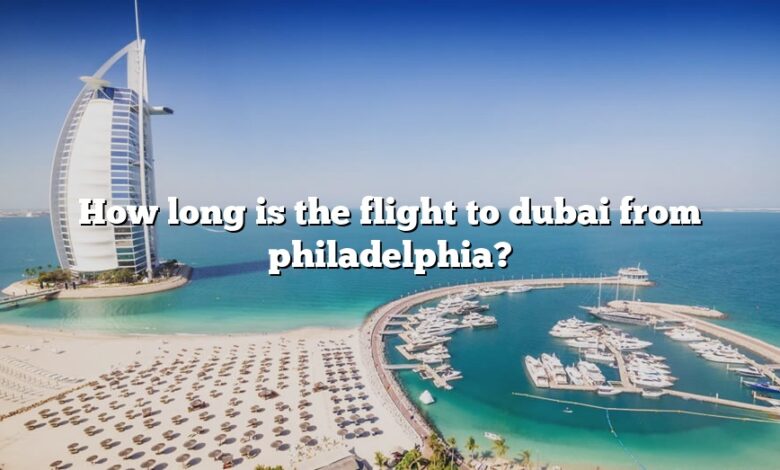 How long is the flight to dubai from philadelphia?