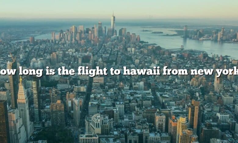 How long is the flight to hawaii from new york?