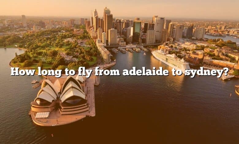 How long to fly from adelaide to sydney?