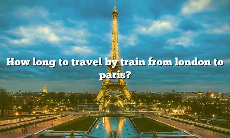 How long to travel by train from london to paris?