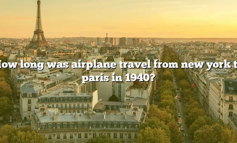 How long was airplane travel from new york to paris in 1940?
