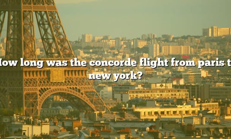 How long was the concorde flight from paris to new york?