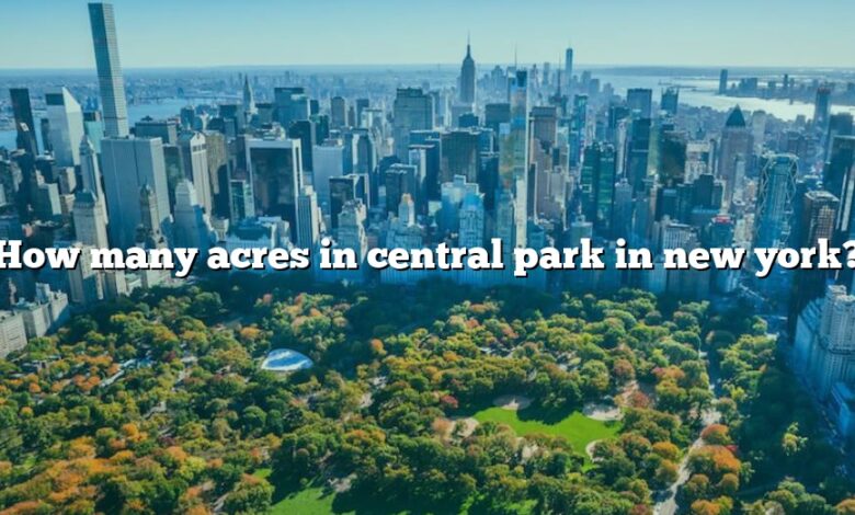 How many acres in central park in new york?