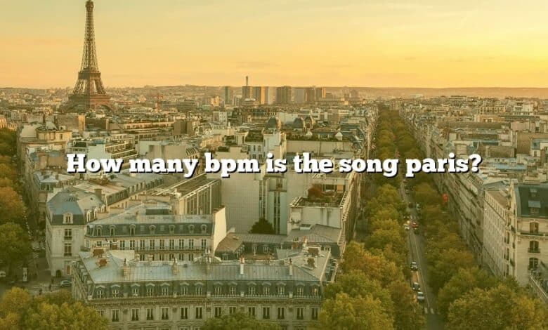 How many bpm is the song paris?