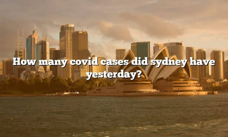 How many covid cases did sydney have yesterday?